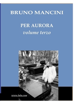 Paperback PER AURORA volume terzo: Alla ricerca di belle storie d'amore [Italian] Book