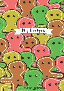 MY RECIPES.: 7" x 10" - 120 Pages - Blank Journal For Your Favorite Recipe Collections.
