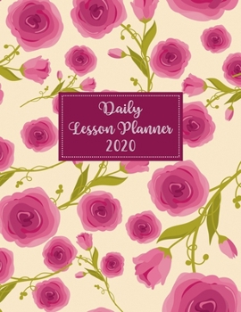 Paperback Daily Lesson Planner: 2020 Weekly and Monthly Lesson Planner for .... Teachers - Teacher Agenda for Class Planning and Organizing - Week to Book