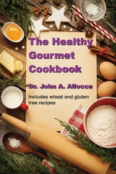 Paperback The Healthy Gourmet Cookbook Book