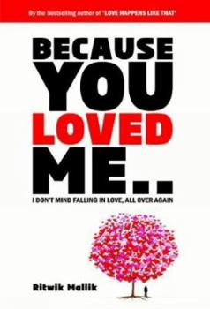 Paperback Because You loved Me.. : I Don't Mind Falling in Love, All Over Again Book