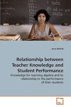 Paperback Relationship between Teacher Knowledge and Student Performance Book
