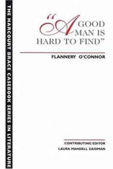 Paperback A Good Man is Hard to Find (The Harcourt Brace Casebook Series in Literature) Book