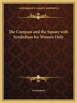 Paperback The Compass and the Square with Symbolism for Women Only Book