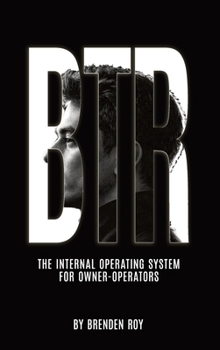 Hardcover Btr: The Internal Operating System for Owner-Operators Book