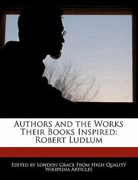 Paperback Authors and the Works Their Books Inspired: Robert Ludlum Book