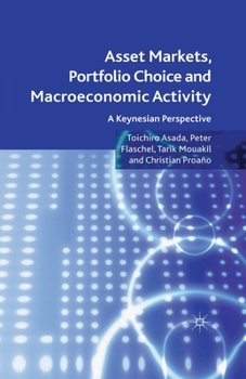 Paperback Asset Markets, Portfolio Choice and Macroeconomic Activity: A Keynesian Perspective Book