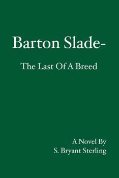 Paperback Barton Slade: The Last Of A Breed Book