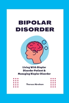 Paperback Bipolar Disorder: Living With Bipolar Disorder Patient & Managing Bipolar Disorder Book