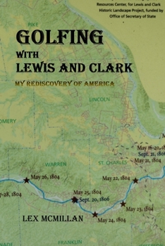 Paperback Golfing with Lewis and Clark: My Rediscovery of America Book