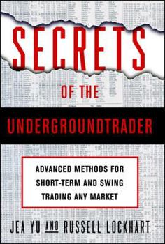Hardcover Secrets of the Undergroundtrader: Advanced Methods for Short-Term and Swing Trading Any Market Book