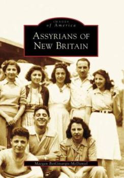Assyrians of New Britain - Book  of the Images of America: Connecticut