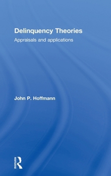 Hardcover Delinquency Theories: Appraisals and Applications Book