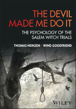 The Devil Made Me Do It: The Psychology of the Salem Witch Trials