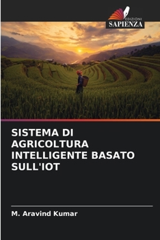 Paperback Sistema Di Agricoltura Intelligente Basato Sull'iot [Italian] Book