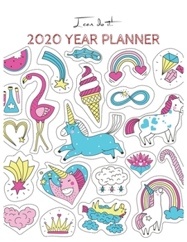 I Can Do It 2020 Year Planner: Unicorn Is Real Dream Come True Unicorn Kawaii Unicorn Monthly and Yearly Planner Blank Lined Themed Year Planner ... 110 Pages for Learning Professional Business
