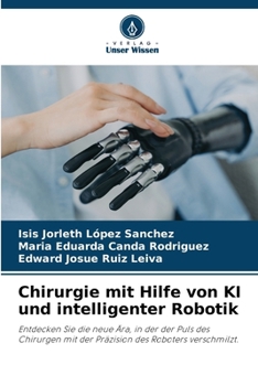 Chirurgie mit Hilfe von KI und intelligenter Robotik