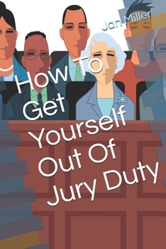 Paperback How To Get Yourself Out Of Jury Duty Book