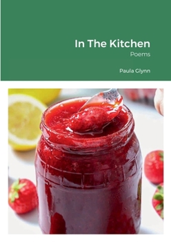 Paperback In The Kitchen: Poems Book