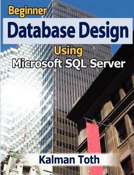Paperback Beginner Database Design Using Microsoft SQL Server Book