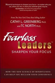 Paperback Fearless Leaders: Sharpen Your Focus: How the New Science of Mindfulness Can Help You Reclaim Your Confidence Book