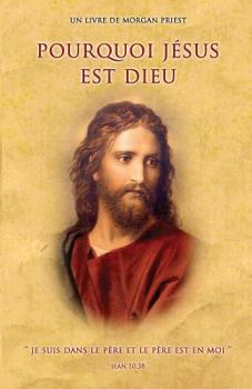 Paperback Pourquoi Jésus est Dieu [French] Book