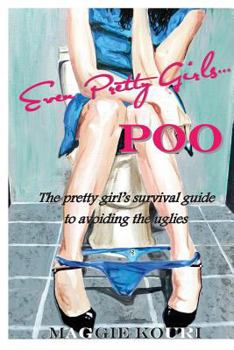 Even Pretty Girls...Poo