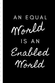 An Equal World Is An Enabled World: March 8th Celebration IWD Journal: The Ultimate 6x9 Inch, 93 Fill In Prompt Page Journal For: International ... Rights Allies of Women and Gender Parity.