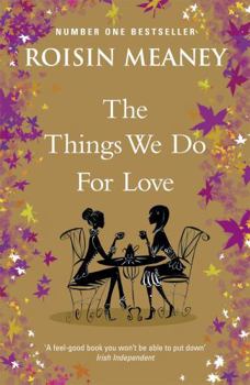 Paperback The Things We Do for Love. Roisin Meaney Book