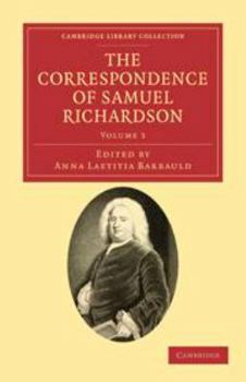 Printed Access Code The Correspondence of Samuel Richardson: Volume 3: Author of Pamela, Clarissa, and Sir Charles Grandison Book