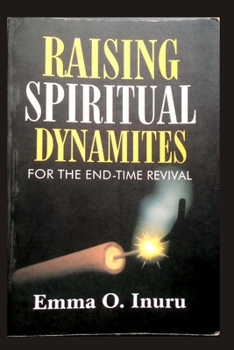 Paperback Raising Spiritual Dynamites for the End-Time Revival Book