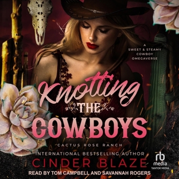 Knotting the Cowboys - Book #1 of the Cactus Rose Ranch: Cowboyverse
