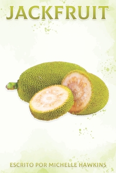 Paperback Jackfruit: Datos divertidos sobre frutas y verduras 51 [Spanish] Book