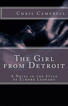 Paperback The Girl from Detroit: A Novel in the Style of Elmore Leonard Book