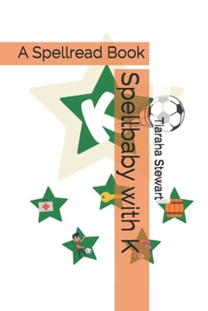 Paperback Spellbaby with K: A Spellread Book