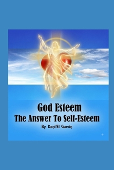 God Esteem: The Answer To Self-Esteem