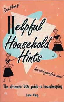 Helpful Household Hints: The Ultimate 90s Guide to Housekeeping