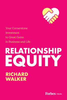 Hardcover Relationship Equity: Your Cornerstone Investment to Great Gains in Business and Life Book