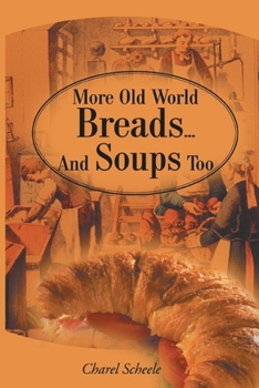 Paperback More Old World Breads...and Soups Too Book