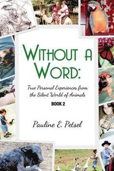 Paperback Without a Word: True Personal Experiences from the Silent World of Animals Book