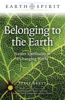 Paperback Belonging to the Earth: Nature Spirituality in a Changing World Book