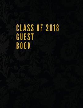 Paperback Class of 2018 Guest Book: Graduation Guest Book