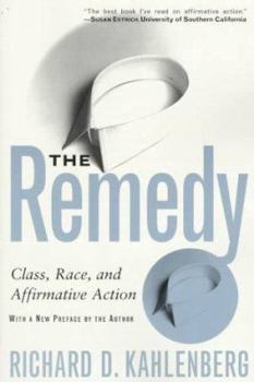 Paperback The Remedy: Class, Race, and Affirmative Action Book