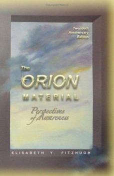 Paperback The Orion Material: Perspectives Of Awareness - 20th Anniversary Edition Book