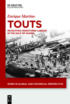 Hardcover Touts: Recruiting Indentured Labor in the Gulf of Guinea Book