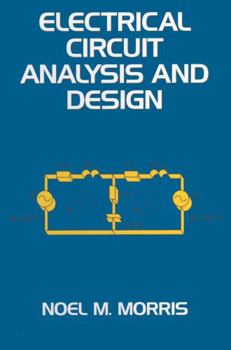Paperback Electrical Circuit Analysis and Design Book