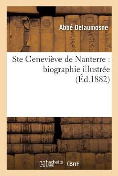 Paperback Ste Geneviève de Nanterre: Biographie Illustrée [French] Book