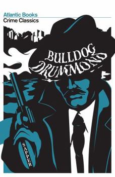 Paperback Bulldog Drummond: The Adventures of a Demobilised Officer Who Found Peace Dull Book
