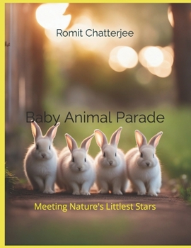 Paperback Baby Animal Parade: Meeting Nature's Littlest Stars Book