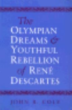 The Olympian Dreams and Youthful Rebellion of RenT Descartes